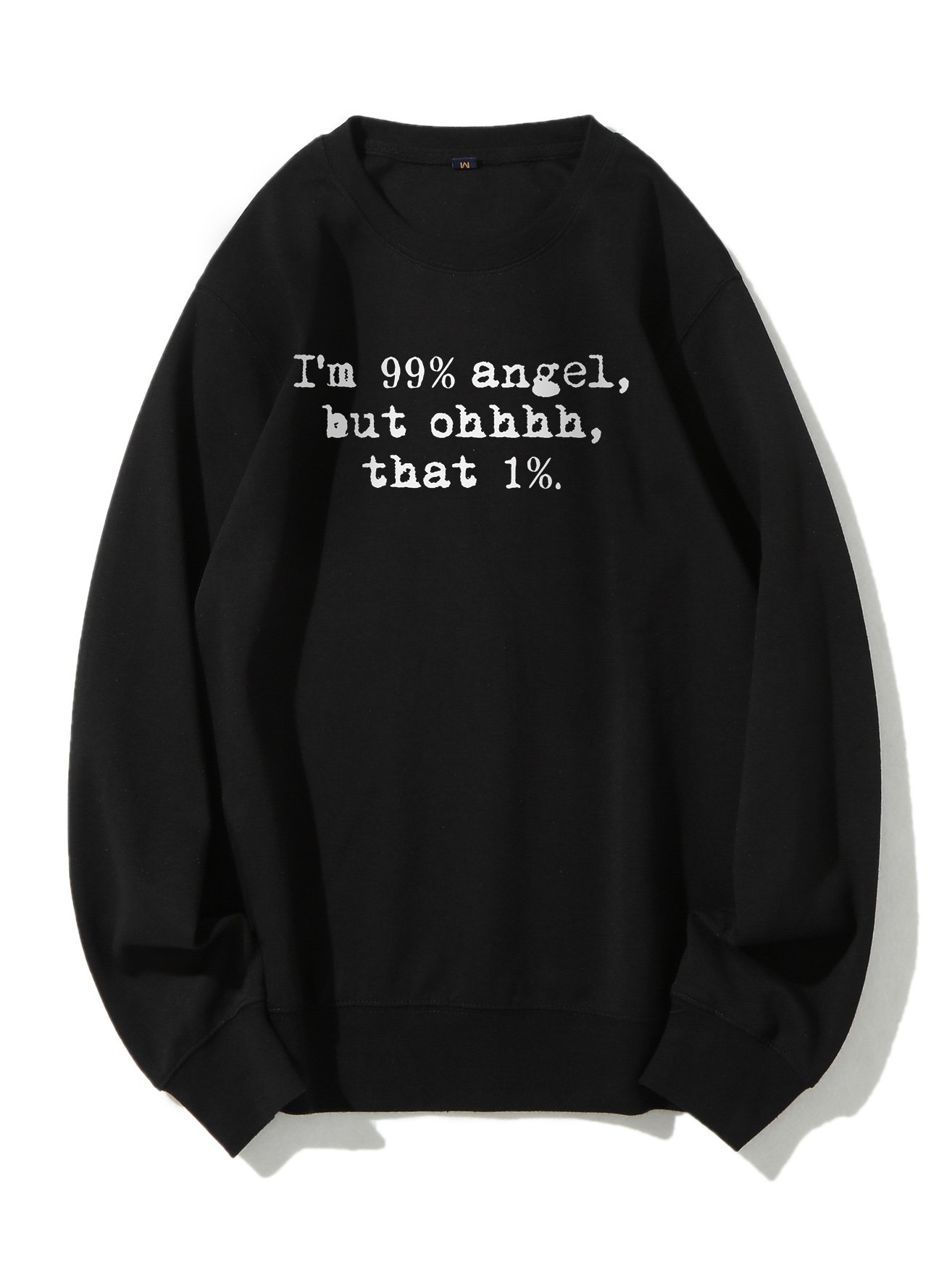 I'm 99% Angel, But Ohhh, That 1% Sweatshirt