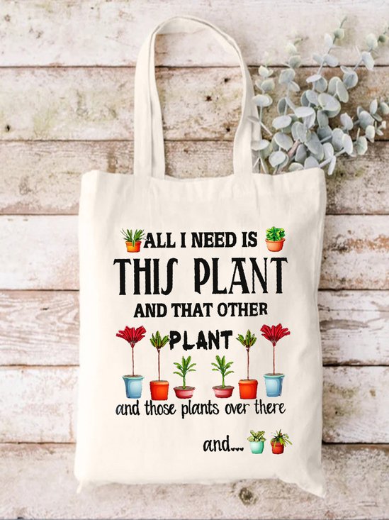 All I Need Is This Plant And Other Plant Shopping Tote