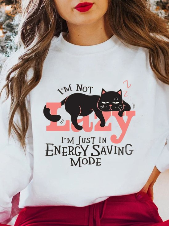 I‘m Not Lazy I'm Just Energy Saving Mode Funny Cotton Sweatshirt