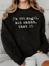 I'm 99% Angel, But Ohhh, That 1% Sweatshirt